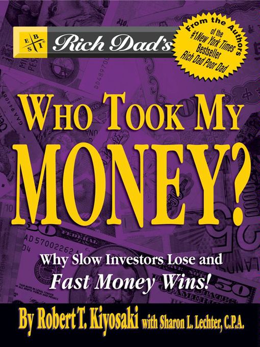 Title details for Rich Dad's Advisors: Who Took My Money? by Robert T. Kiyosaki - Wait list